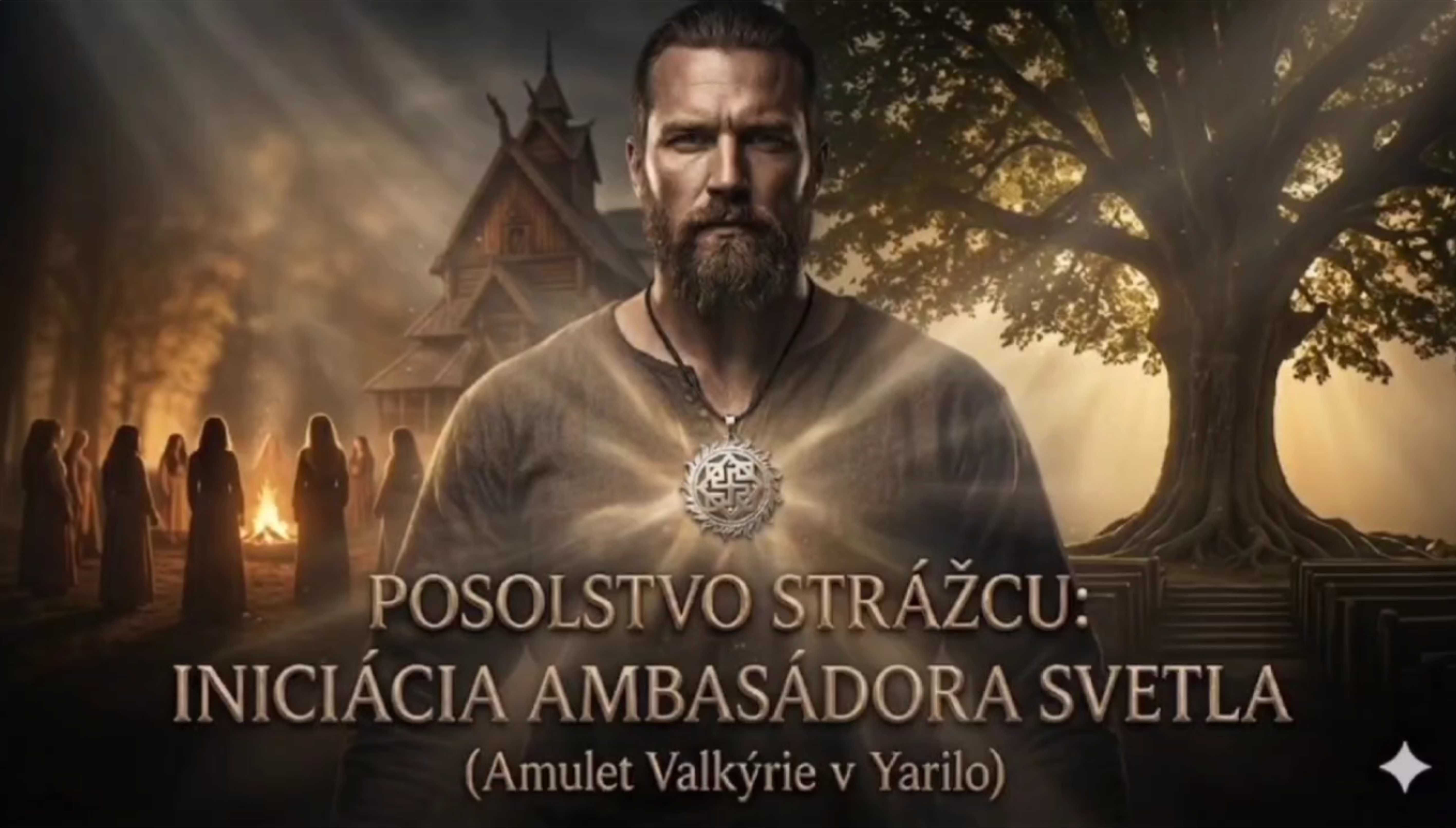 Posolstvo strážcu: Iniciácia ambasádora svetla (Amulet Valkýrie v Yarilo)